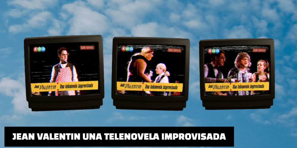 Jean Valentin Una Telenovela Improvisada